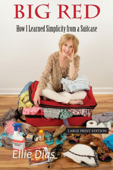 Big Red (Large Print Edition): How I Learned Simplicity from a Suitcase