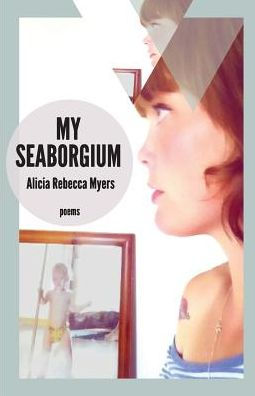 My Seaborgium : Poems
