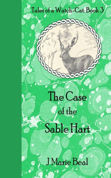 The Case Of The Sable Hart : Tales Of Watch-Cat: Book 3