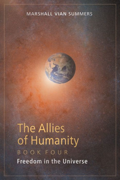The Allies Of Humanity Book Four : Freedom In The Universe