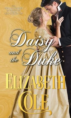 Daisy and the Duke: A Regency Romance (Wallflowers of Wildwood)