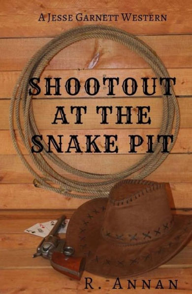 Shootout At The Snake Pit : A Jesse Garnett Western - 9781942338673
