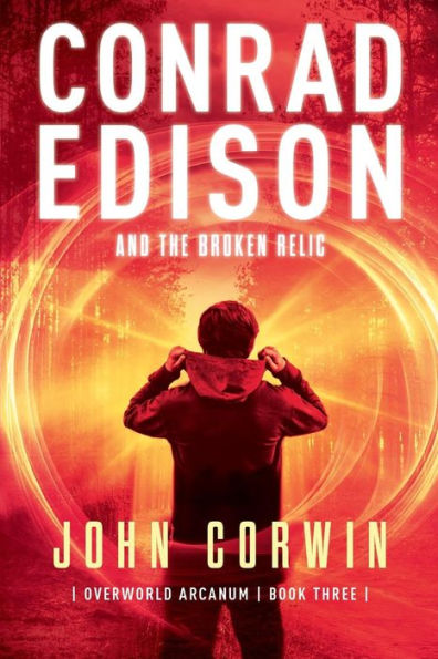 Conrad Edison y la reliquia rota: Overworld Arcanum Libro tres