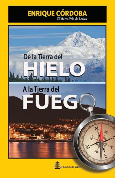 De la Tierra del Hielo a la Tierra del Fuego: El mundo no tiene fin (Spanish Edition)