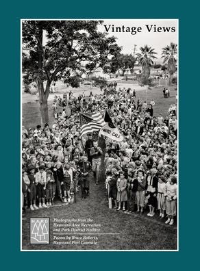 Hayward Vintage Views: Photographs from the Hayward Area Recreation and Park District Archive