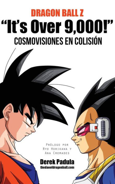 Dragon Ball Z "It's Over 9,000!" Cosmovisiones en colisi�n (Spanish Edition)