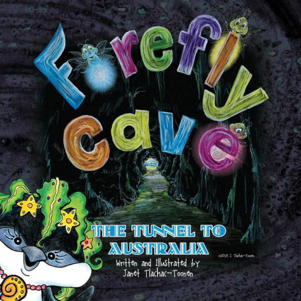 Firefly Cave The Tunnel To Australia - 9781943163274