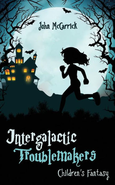 Intergalactic Troublemakers (Children's Fantasy)