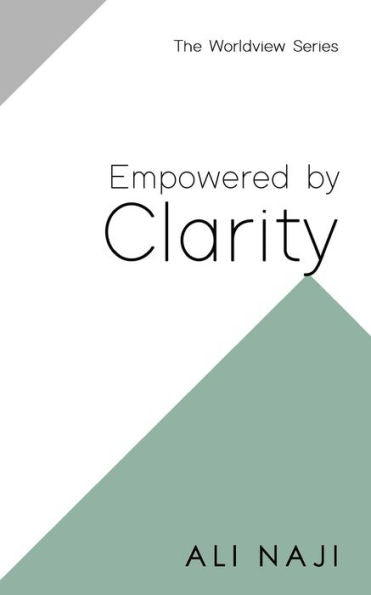 Empowered By Clarity (Worldview Series)