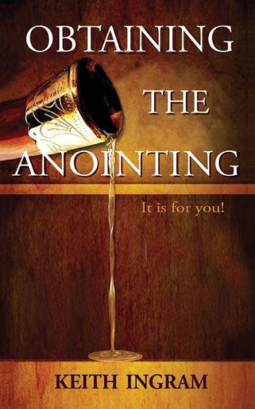 Obtaining The Anointing : It Is For You!