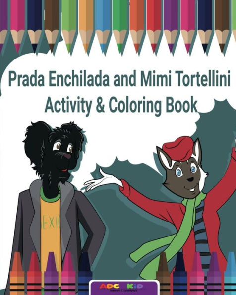 Prada Enchilada And Mimi Tortellini Activity And Coloring Book - 9781943610105