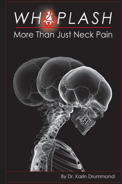 Whiplash : More Than Just Neck Pain - 9781943753093
