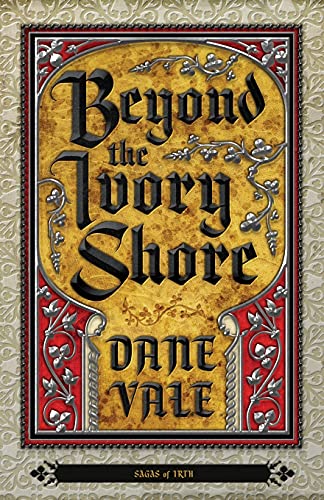 Beyond The Ivory Shore (Sagas Of Irth)
