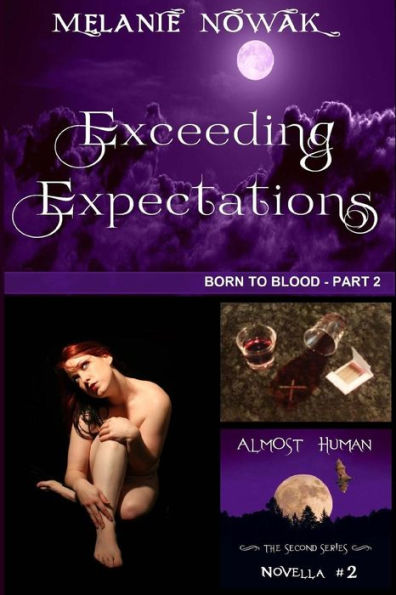 Exceeding Expectations: (Born to Blood - Part 2) (ALMOST HUMAN - The Second Series)