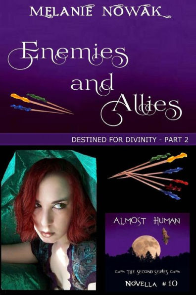 Enemies and Allies: (Destined for Divinity - Part 2) (ALMOST HUMAN - The Second Series)