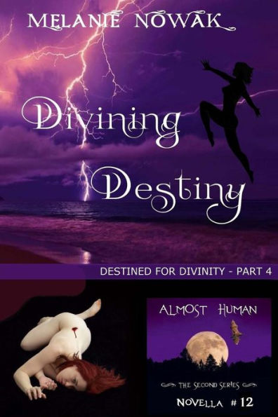 Divining Destiny: (Destined for Divinity - Part 4) (ALMOST HUMAN - The Second Series)