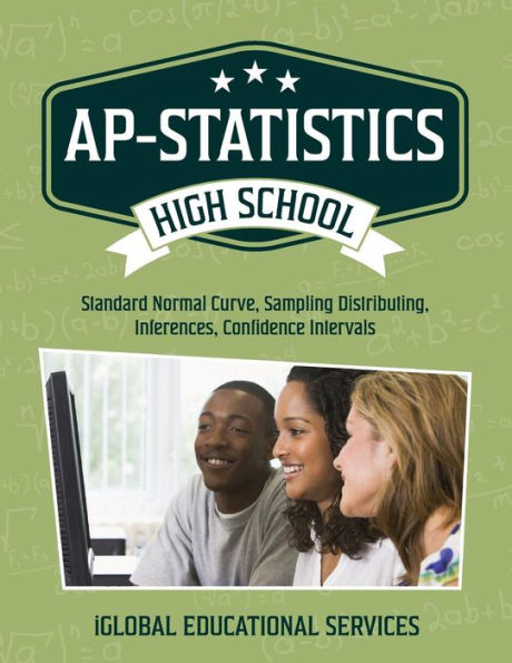 AP-Statistics: High School Math Tutor Lesson Plans: Standard Normal Curve, Sampling Distributing, Inferences, Confidence Intervals (Math Tutor Lesson Plan Series)