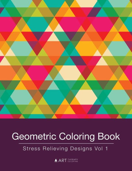 Geometric Coloring Book: Stress Relieving Designs Vol 1