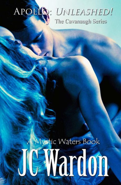 Apollo: Unleashed! (The Cavanaugh Series)
