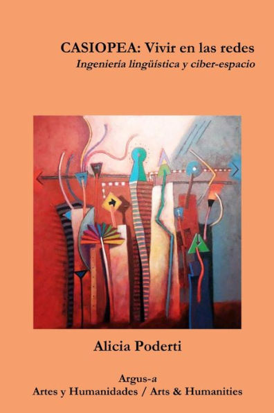 CASIOPEA: Vivir en las redes. Ingenier�a ling��stica y ciber-espacio (Edición en español)