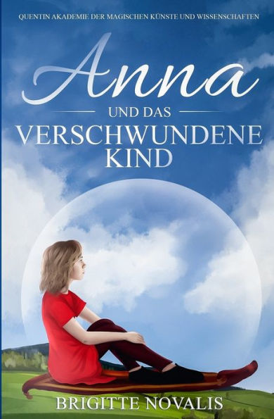 Anna und das verschwundene Kind: Quentin Akademie der magischen K�nste und Wissenschaften (Edición alemana)