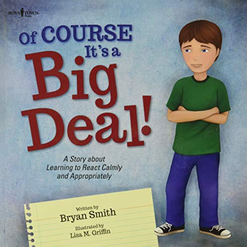 Of Course It's A Big Deal: A Story About Learning To React Calmly And Appropriately (Executive Function)