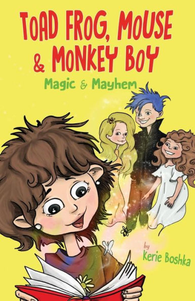 Toad Frog, Mouse, & Monkey Boy: Magic & Mayhem - 9781944917555