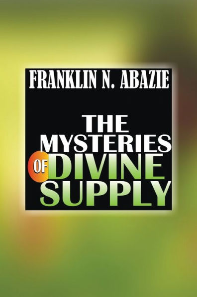 The Mystery Of Divine Supply : Divine Help
