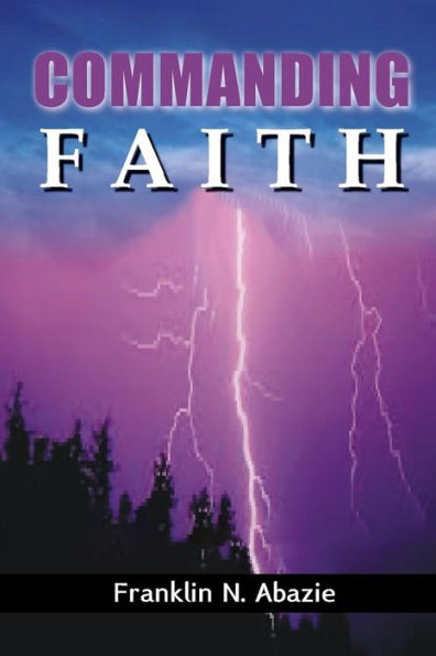 Commanding Faith: Faith
