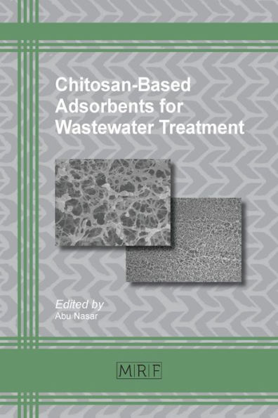 Chitosan-Based Adsorbents for Wastewater Treatment (34) (Materials Research Foundations)
