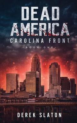 Dead America: Carolina Front Libro 1 (Primera semana)