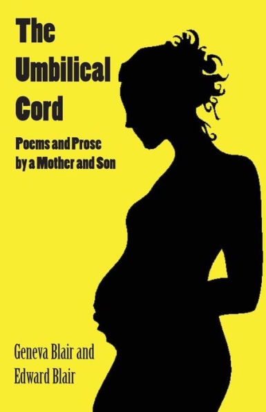 The Umbilical Cord: Poems And Prose By A Mother And Son