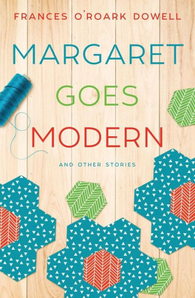 Margaret Goes Modern : And Other Stories - 9781945354038