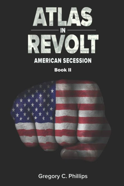 ATLAS en REVOLT: Secesión Americana (Libro II) (La Trilogía del Atlas)