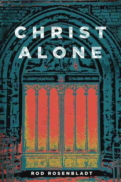 Christ Alone - 9781945500411