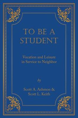 To Be A Student : Vocation And Leisure In Service To Neighbor