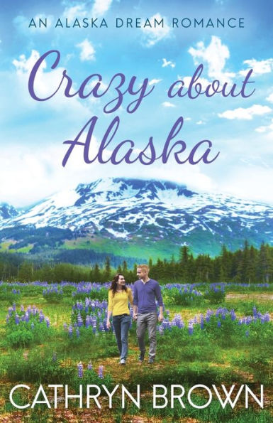 Locos por Alaska (Un romance de ensueño en Alaska, libro 3)