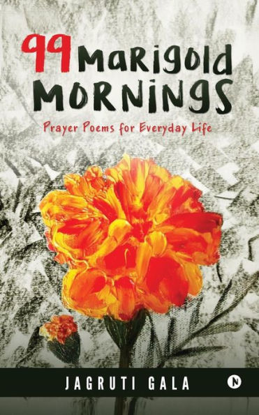 99 mañanas de caléndula: poemas de oración para la vida cotidiana