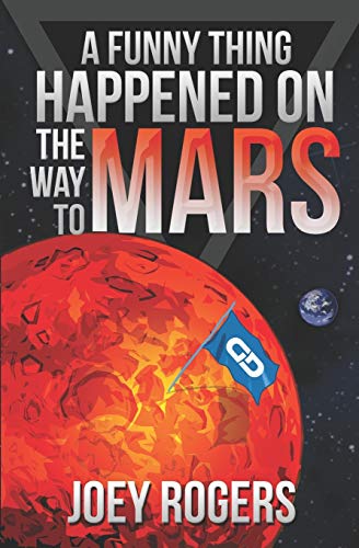 A Funny Thing Happened on the Way to Mars : A Novella