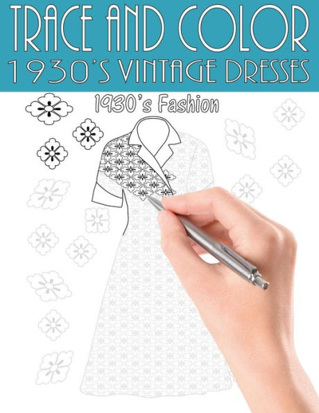 Trace And Color : 1930's Vintage Dresses: Adult Activity Book
