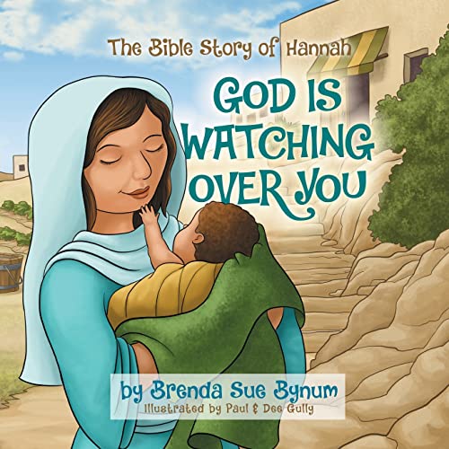 God Is Watching Over You : The Bible Story of Hanna