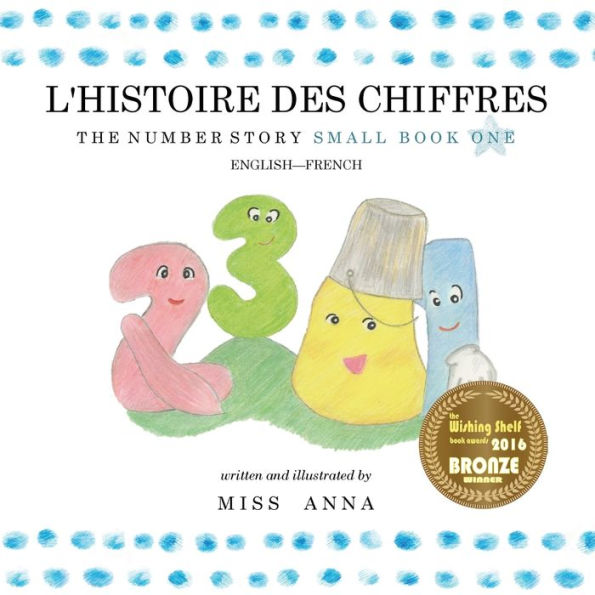 The Number Story 1 L'Histoire Des Numéros : Small Book One English-French