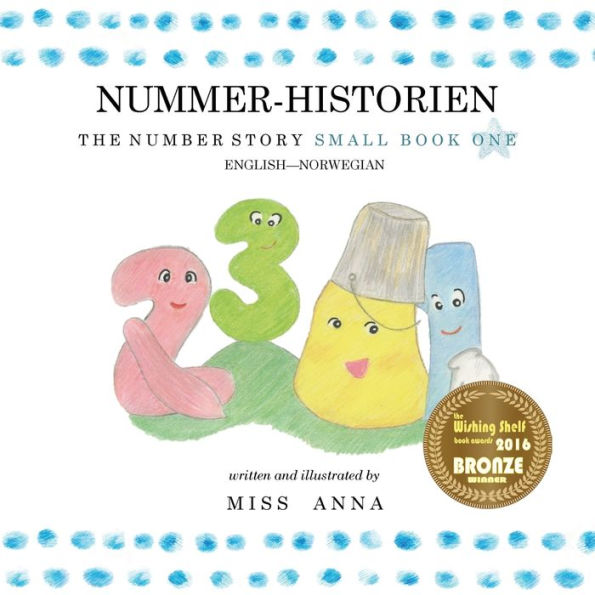 The Number Story 1 Tallfortellingen : Small Book One English-Norwegian