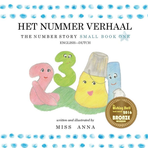 The Number Story 1 Het Nummer Verhaal : Small Book One English-Dutch
