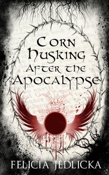 Corn Husking After the Apocalypse (Nebraska Apocalypse Trilogy)