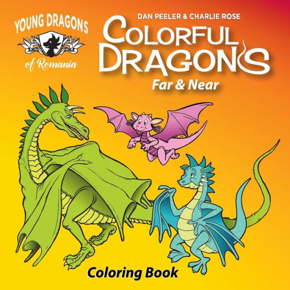 Colorful Dragons Far And Near: Coloring Story and Activity Book With Cut Out Dragon Puppet (Dragons of Romania)