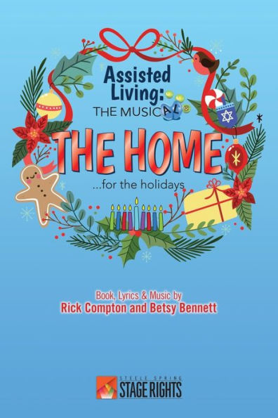 Assisted Living: The Musical�: The Home�for the Holidays