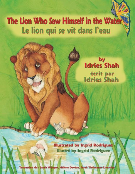 The Lion Who Saw Himself In The Water -- Le Lion Qui Se Vit Dans L'Eau : English-French Edition
