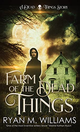 Farm Of The Dead Things: A Dead Things Story - 9781946440464
