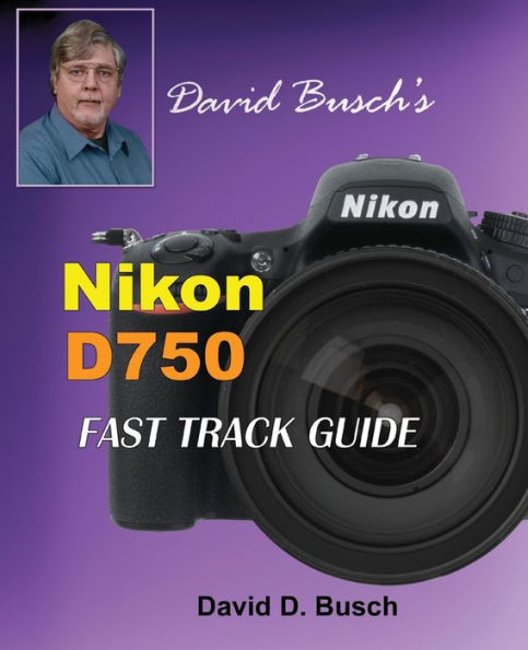 Guía rápida de la Nikon D750 de David Busch